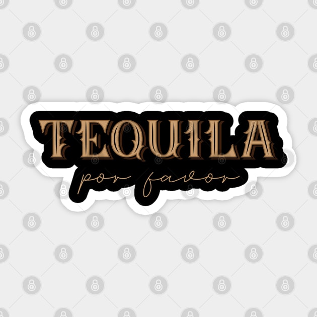Tequila Por Favor Sticker by crudo